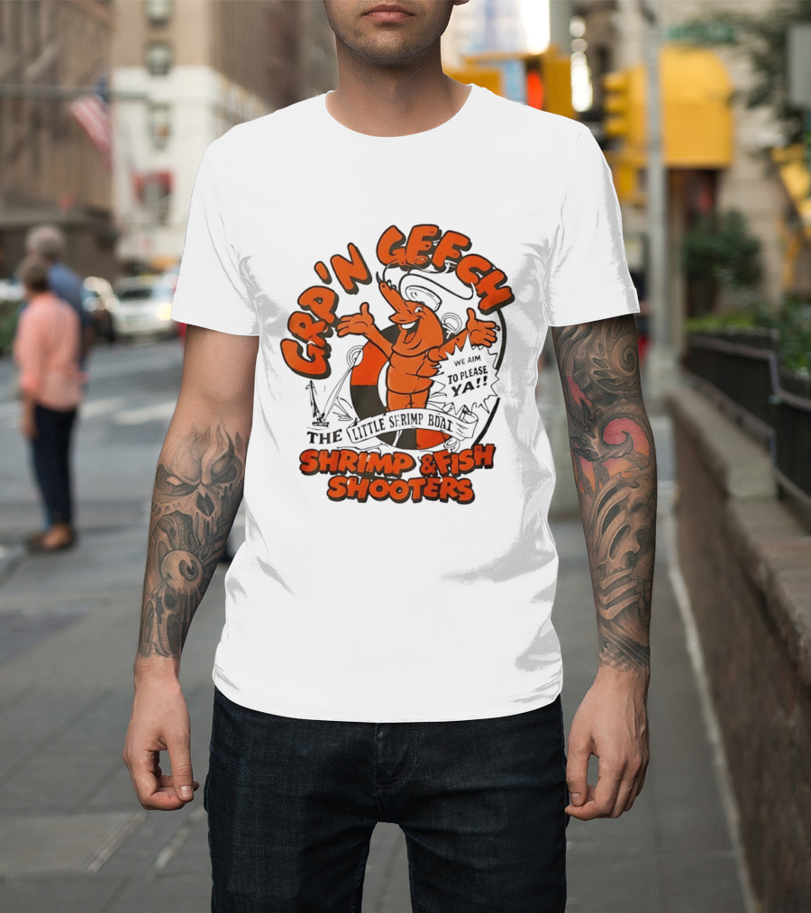 GRP'N GECH We Aim To Please Ya The Little Shrimp Boat Shrimp & Fish Shooters T-Shirt