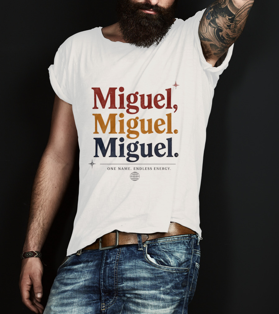 Miguel Miguel Miguel One Name Endless Energy Bold Colorful T-Shirt