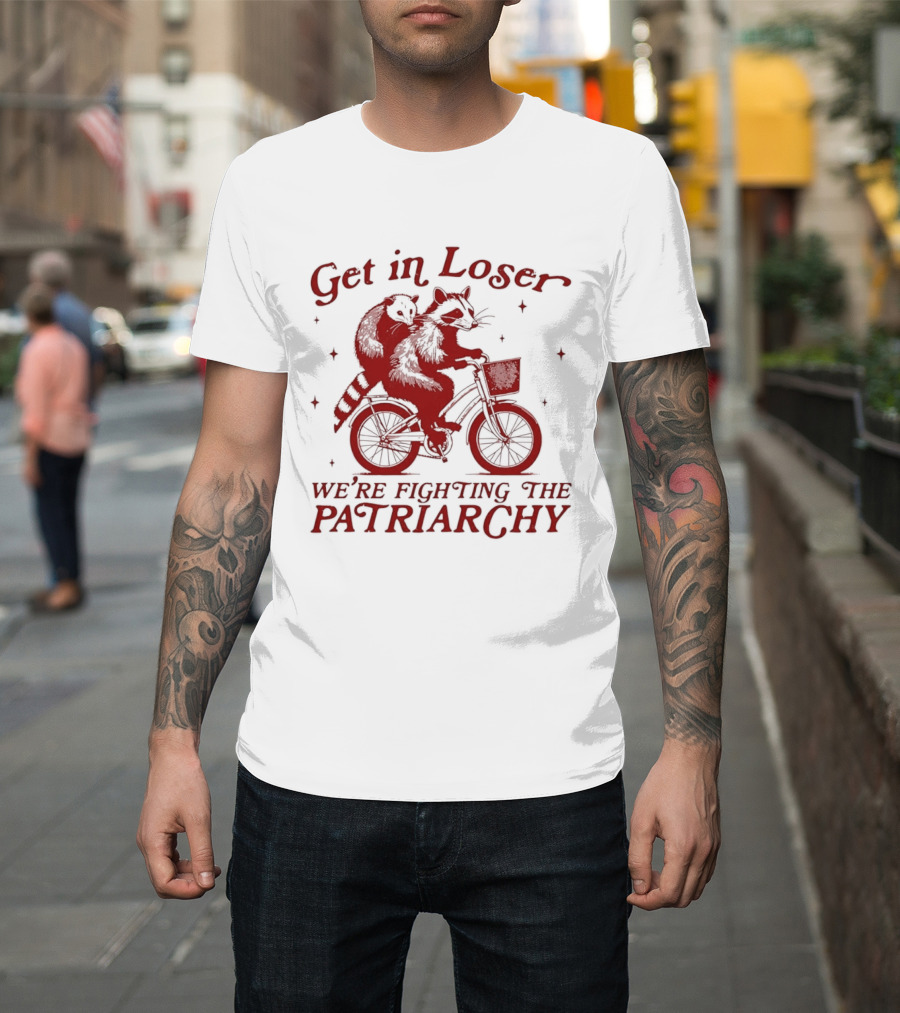 Get In Loser We're Fighting The Patriarchy Opossum Raccoon Bicycle Adventure T-Shirt