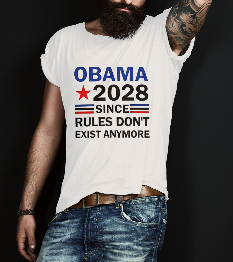 Obama 2028 Since Rules Don't Exist Anymore Red Star Blue Stripes Trendsetter T-Shirt