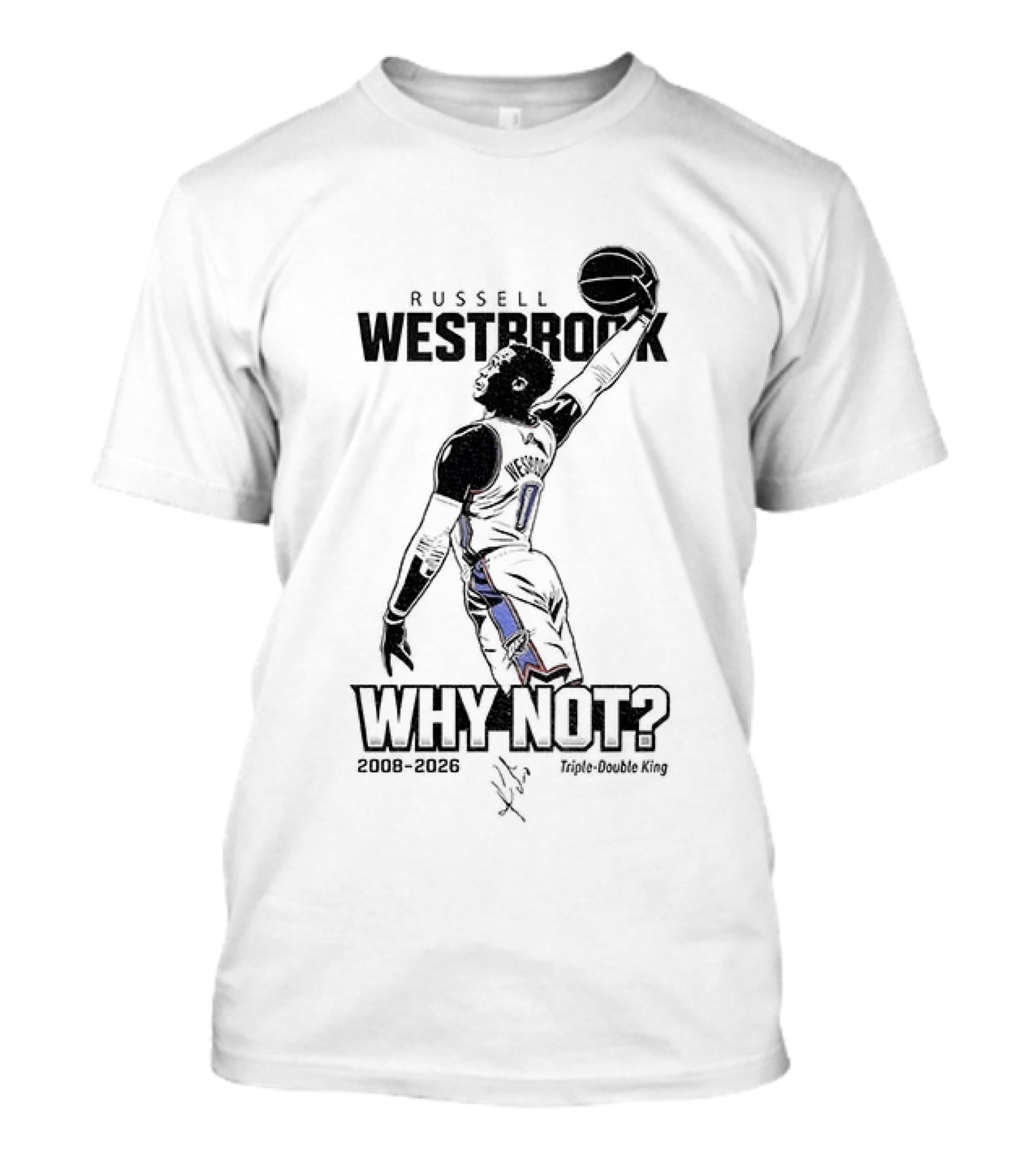 Russell Westbrook Why Not OKC Thunder Triple Double King 2008 2026 T-Shirt
