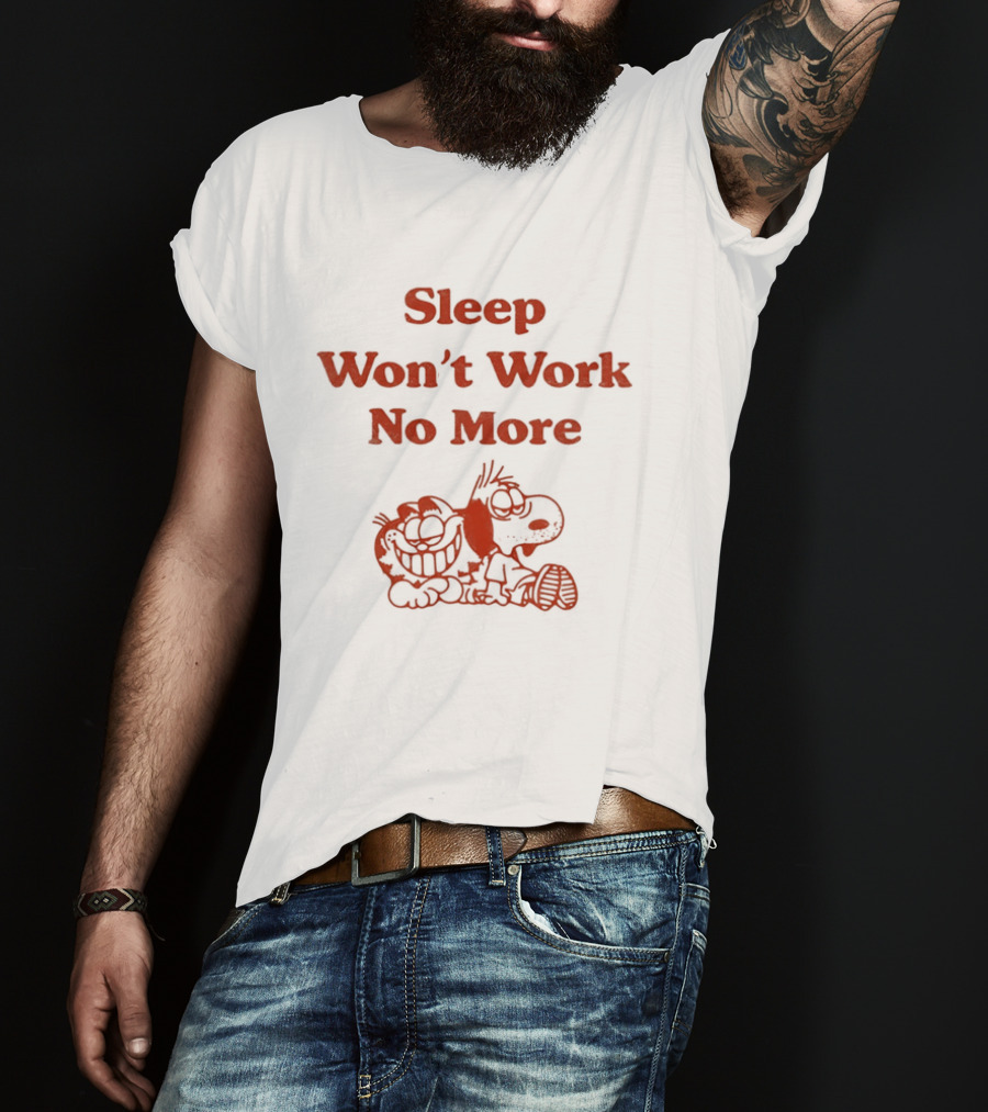 Sleep Won't Work No More Cartoon Characters Tired Together T-Shirt