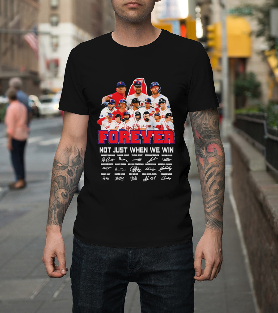 Forever Not Just When We Win Boston Red Sox Team Signatures T-Shirt