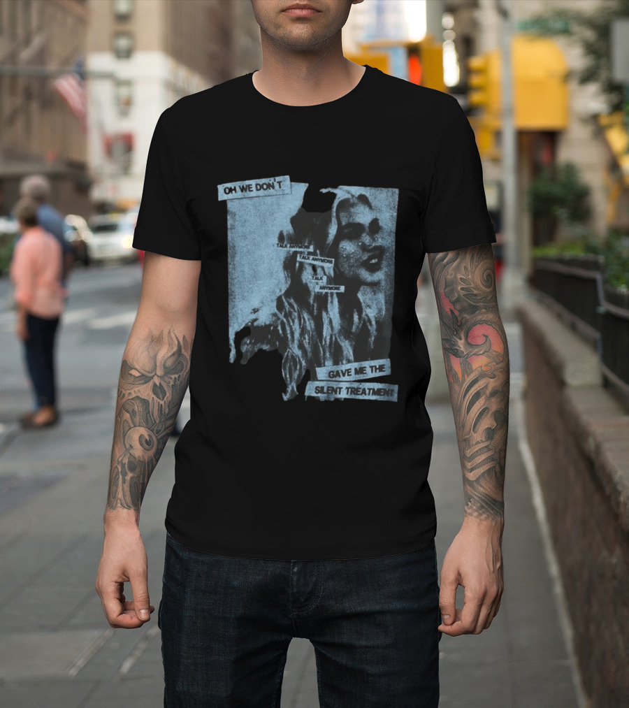 Freya Skye Music Oh We Don't Talk Anymore Gave Me The Silent Treatment T-Shirt