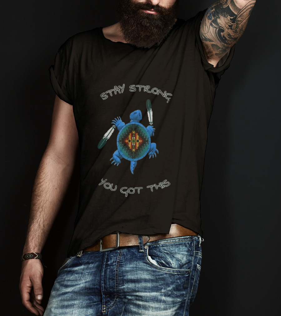 Stay Strong You Got This Native American Turtle With Feathers T-Shirt