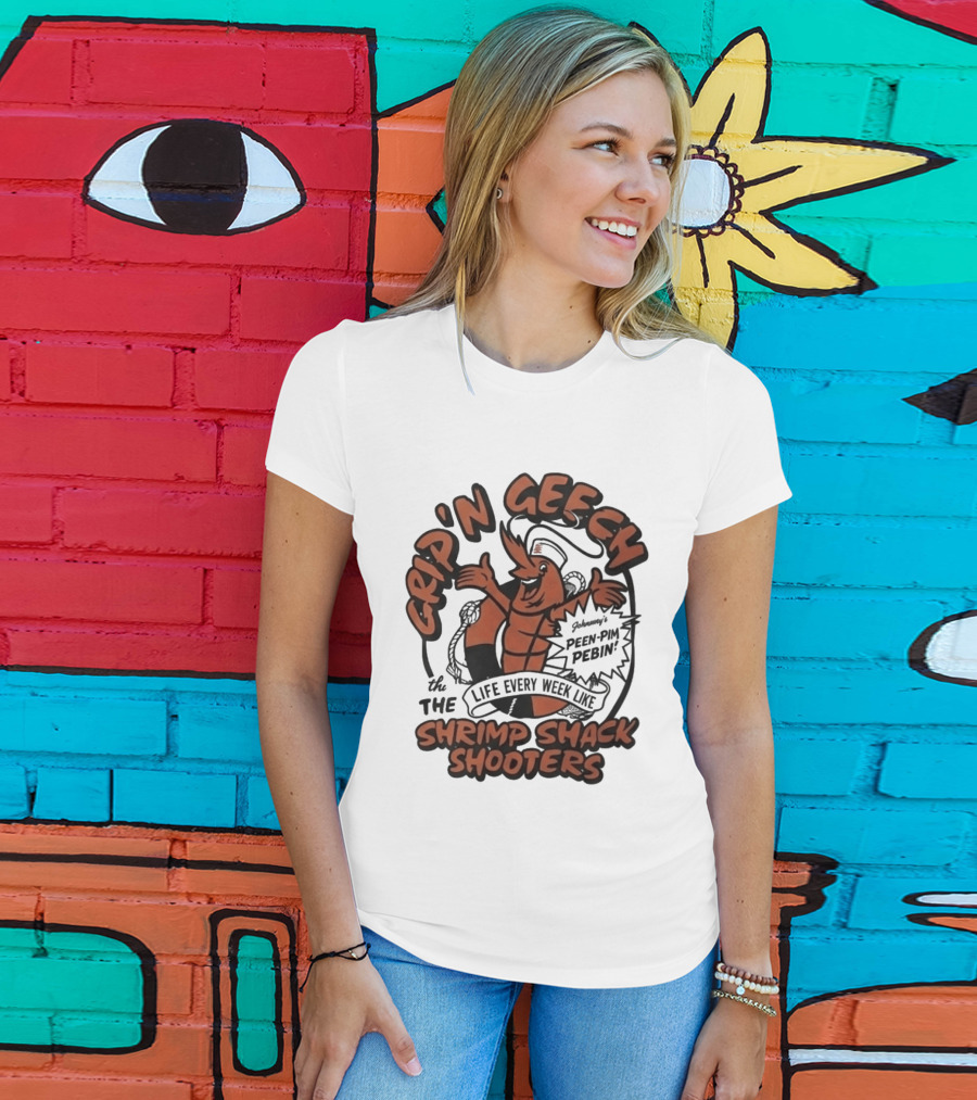 Grip'n Geech The Life Every Week Like Shrimp Shack Shooters Johnny Peen Pim Pebin T-Shirt