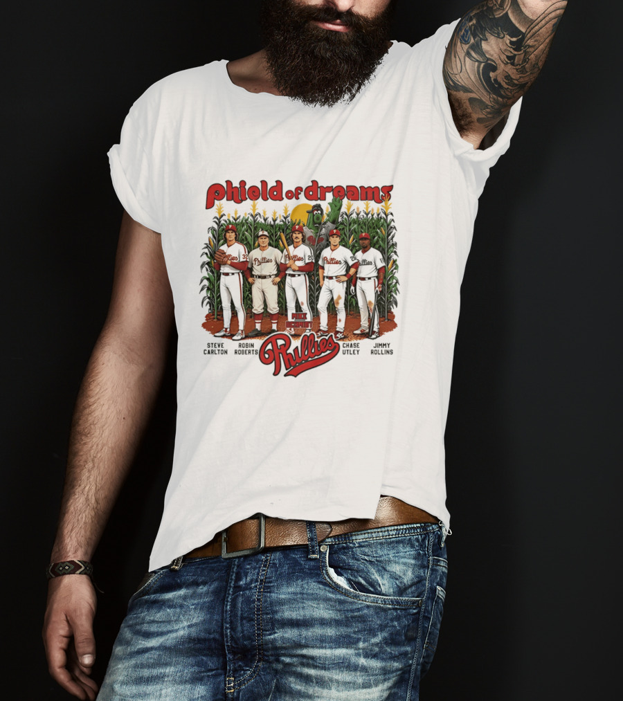 Phield Of Dreams Phillies Steve Carlton Robin Roberts Mike Schmidt Chase Utley Jimmy Rollins T-Shirt