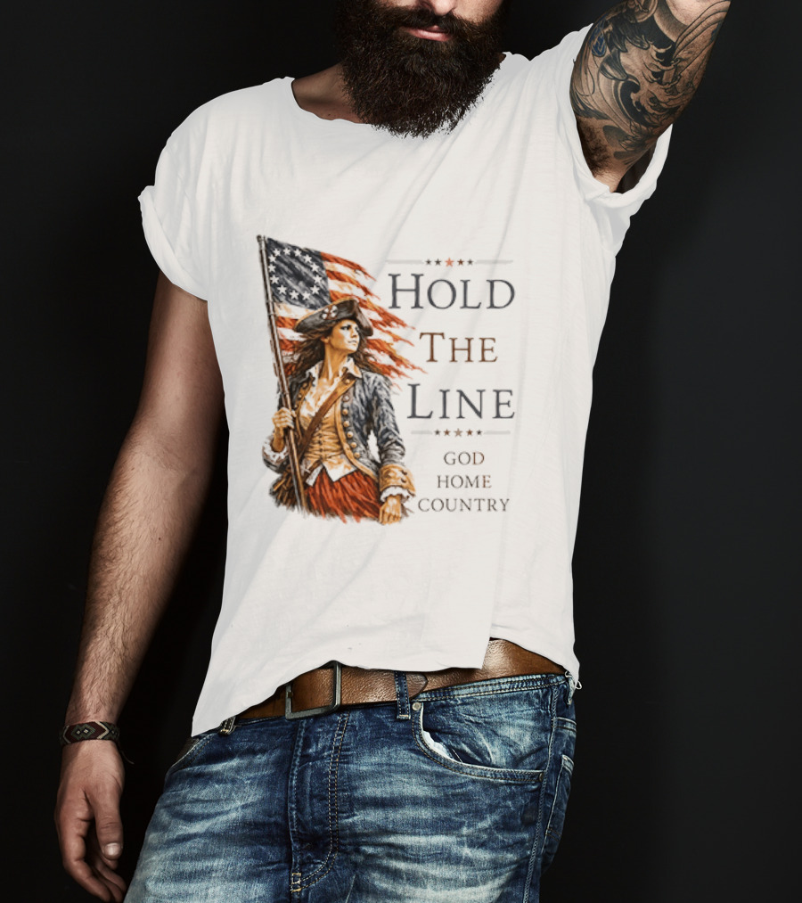 Hold The Line God Home Country Patriotic Revolutionary Woman With Flag T-Shirt