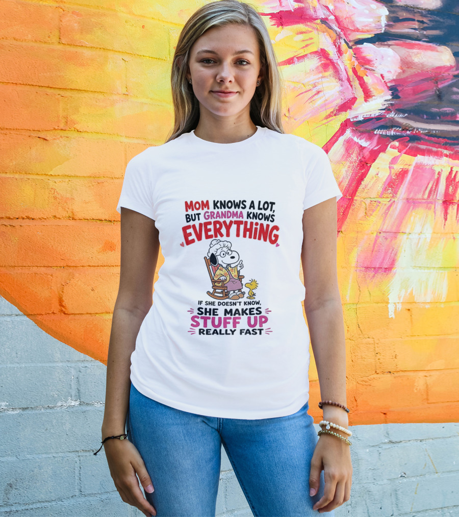 Mom Knows A Lot But Grandma Knows Everything Snoopy Grandma She Makes Stuff Up Really Fast T-Shirt