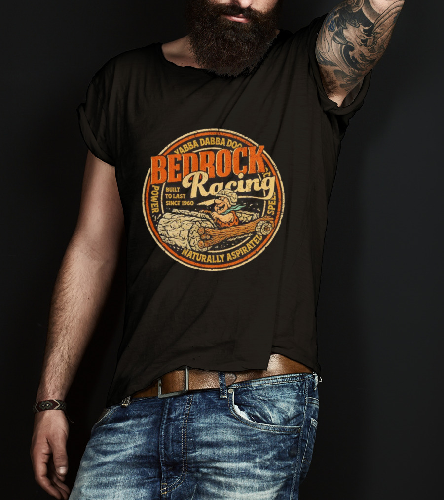 Bedrock Racing Yabba Dabba Doo Built To Last Since 1960 Naturally Aspirated Power Speed T-Shirt
