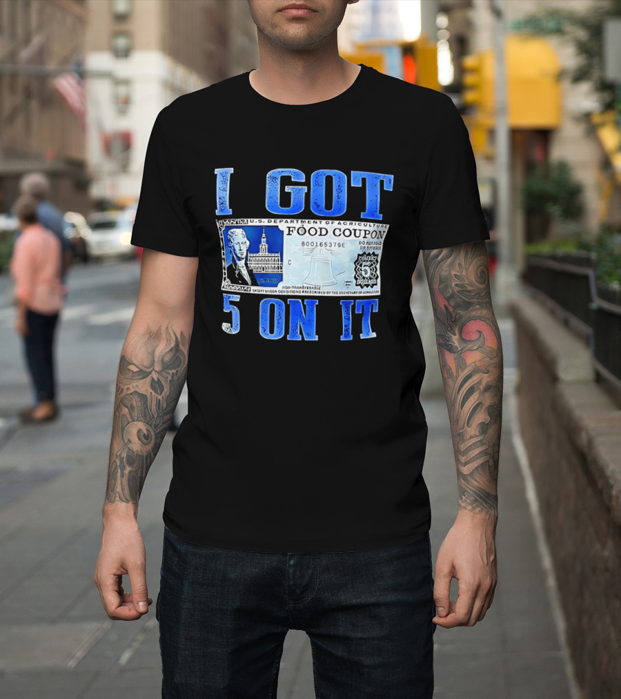 I Got 5 On It Food Coupon U.S. Department Of Agriculture T-Shirt