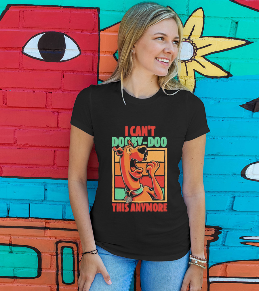 I Can't Dooby Doo This Anymore Scared Tired Cartoon Dog T-Shirt