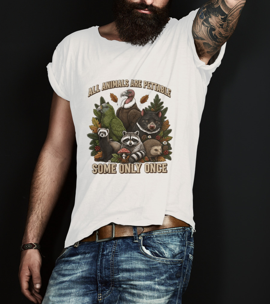 All Animals Are Pettable Some Only Once Vulture Green Parrot Ferret Raccoon Hedgehog Wildlife T-Shirt