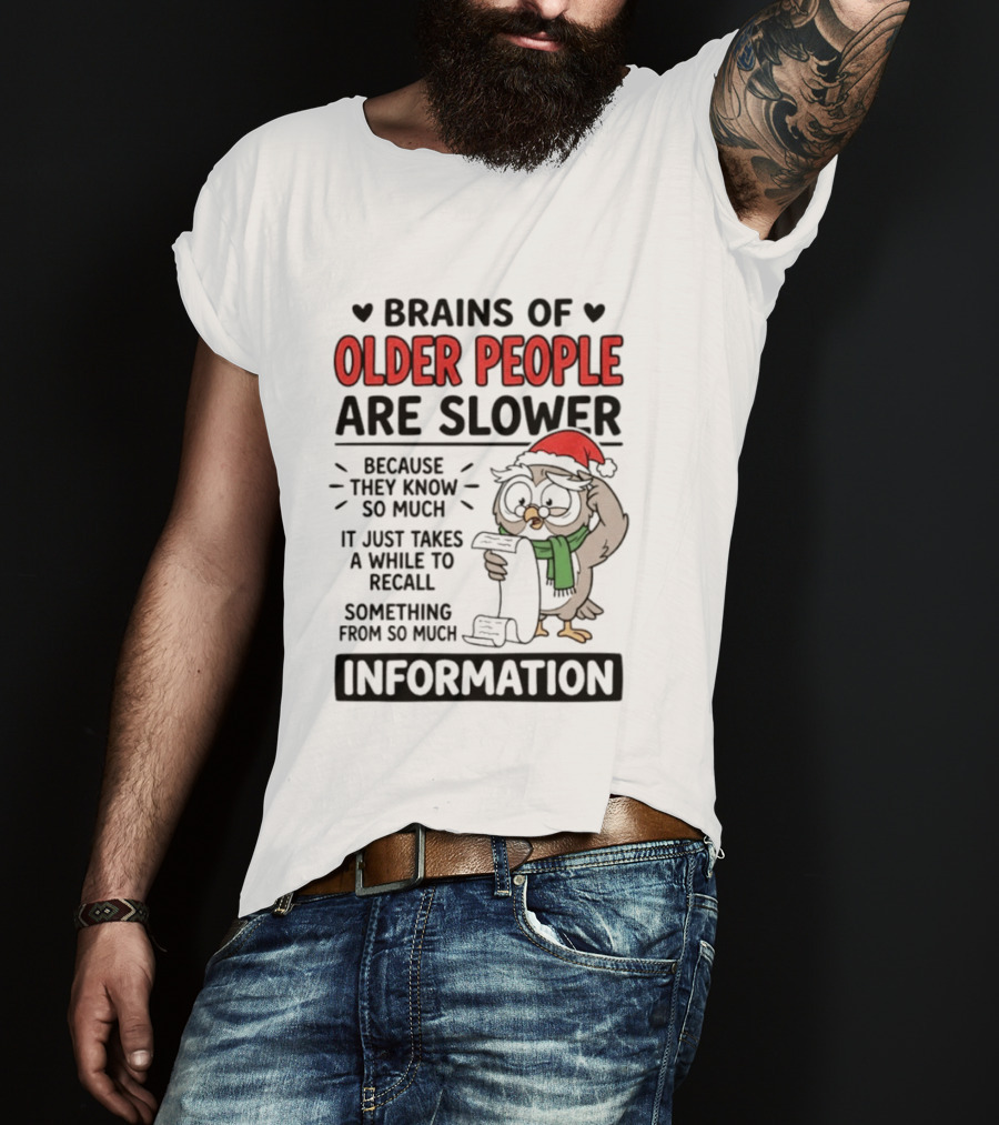 Brains Of Older People Are Slower Because They Know So Much Information Owl Reading T-Shirt