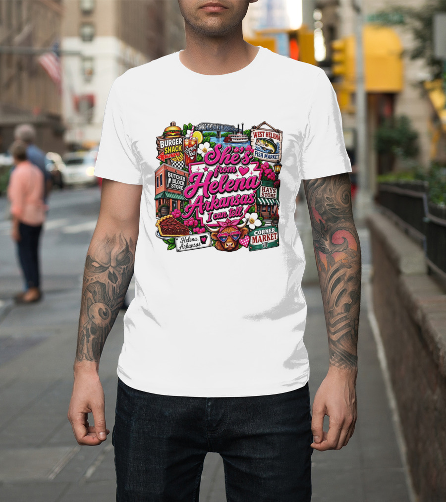 She's From Helena Arkansas I Can Tell Burger Shack Butcher Block Store Sweet Tea Fish Market Corner Market T-Shirt