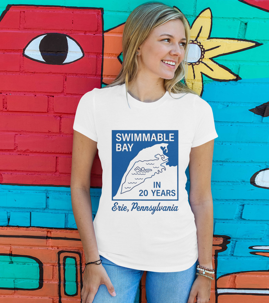 Swimmable Bay Erie Pennsylvania In 20 Years T-Shirt