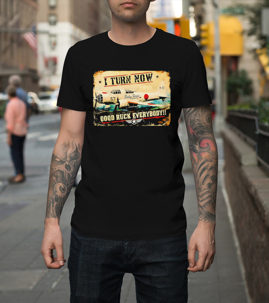 I Turn Now Airplane Good Ruck Everybody Vintage Aviation T-Shirt