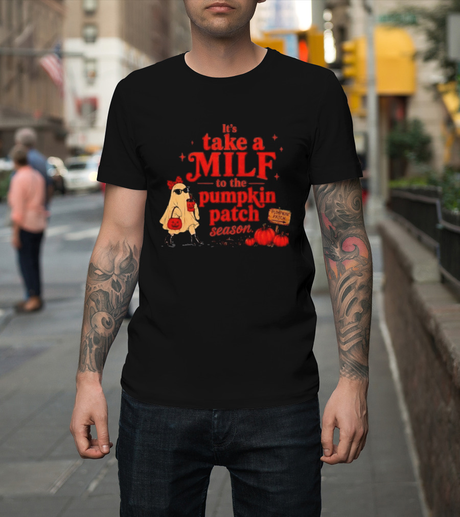 Its Take A Milf To The Pumpkin Patch Season Cartoon Ghost Sunglasses Pumpkins Wooden Sign T-Shirt
