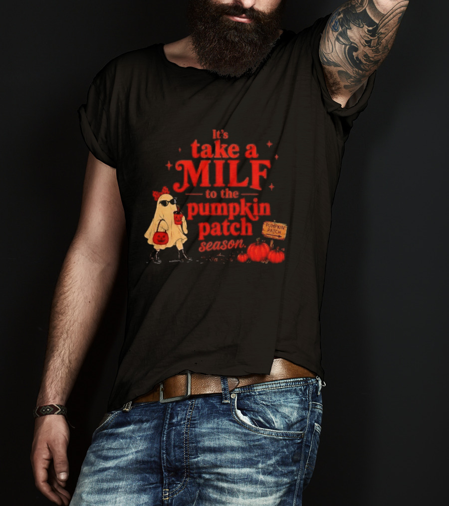 Its Take A Milf To The Pumpkin Patch Season Cartoon Ghost Sunglasses Pumpkins Wooden Sign T-Shirt
