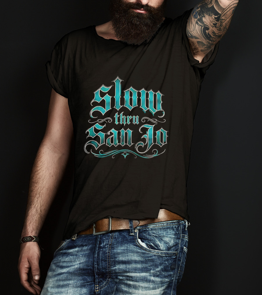 Slow Thru San Jo Teal Blackletter Ornamental Fonts Swirls T-Shirt