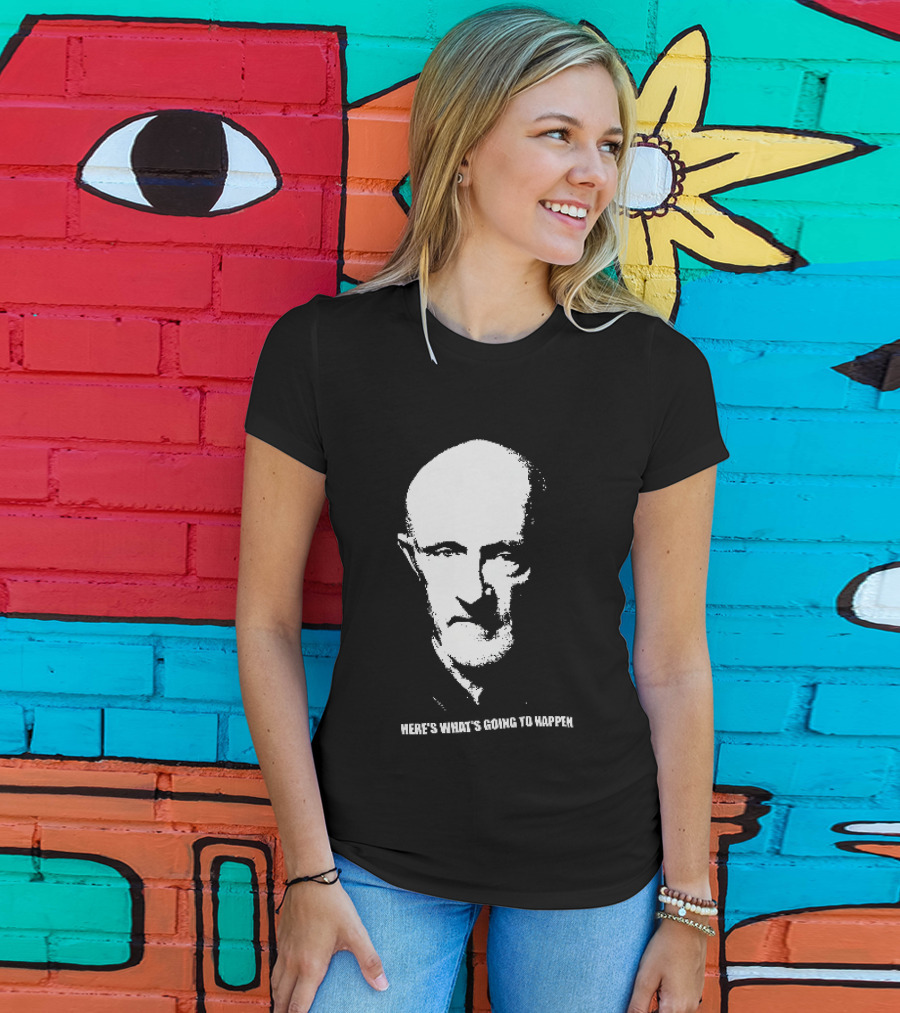 Mike Ehrmantraut Here's What's Going To Happen Breaking Bad Fan T-Shirt