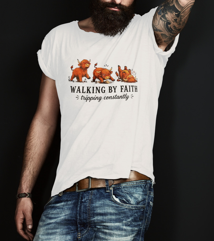 Walking By Faith Tripping Constantly Cartoon Highland Cows T-Shirt