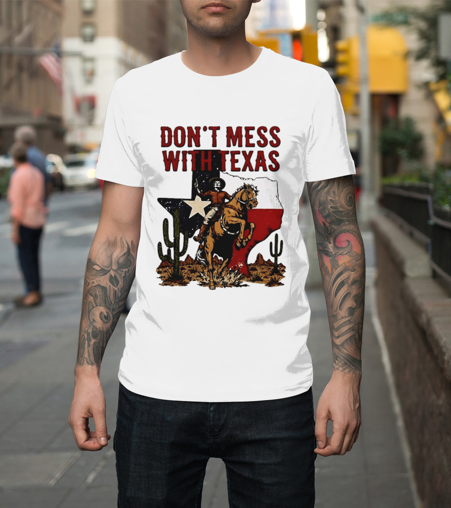 Don't Mess With Texas Cowboy Riding Horse State Flag Cactus T-Shirt