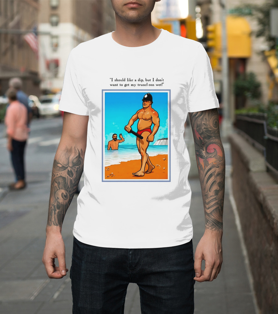 I Should Like A Dip But I Don't Want To Get My Truncheon Wet Beach Scene T-Shirt