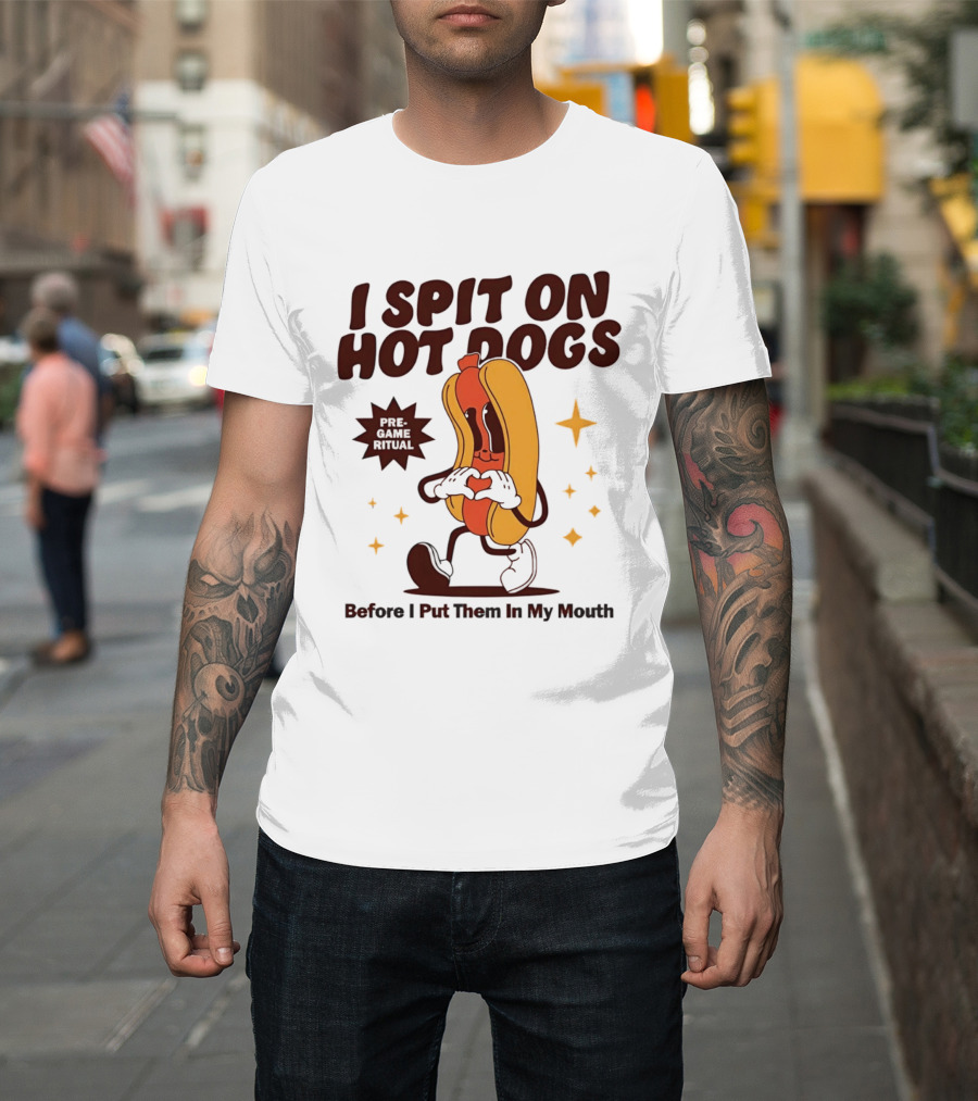 I Spit On Hot Dogs Cartoon Sausage Heart Hands Pre Game Ritual Before I Put Them In My Mouth T-Shirt