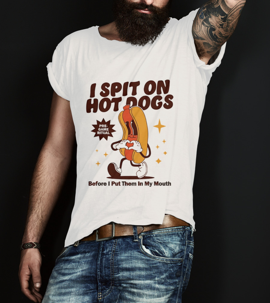 I Spit On Hot Dogs Cartoon Sausage Heart Hands Pre Game Ritual Before I Put Them In My Mouth T-Shirt