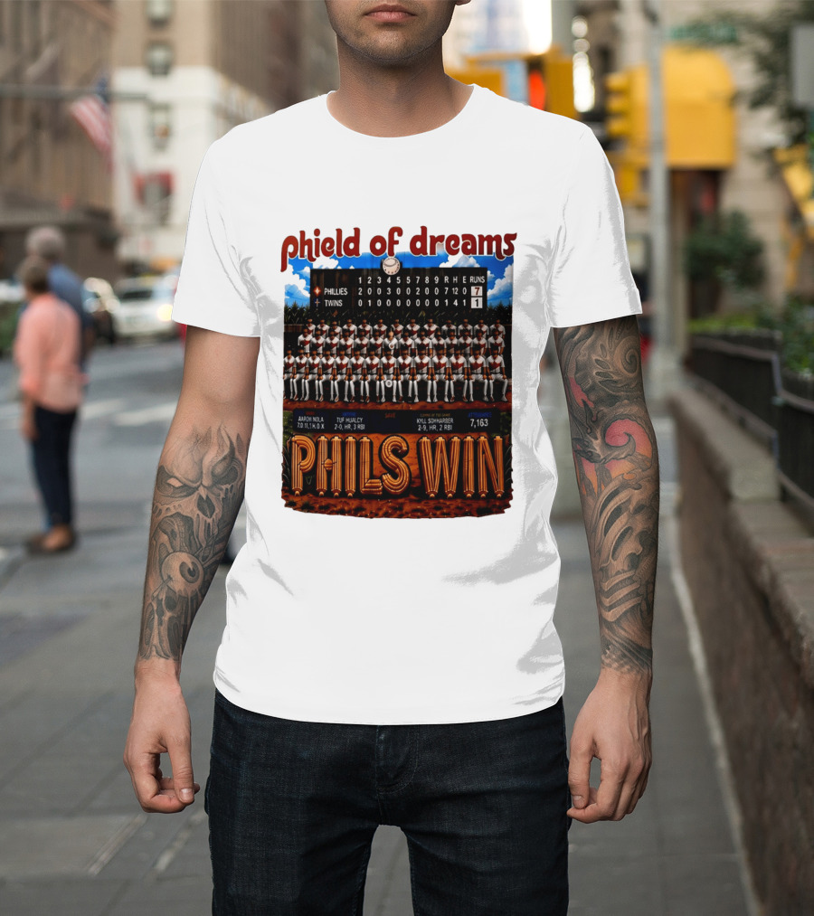 Philadelphia Phillies Phield Of Dreams Phils Win Twins Scoreboard Aaron Nola Tuf Hualcy Kyle Sohnharser 7163 Attendance T-Shirt