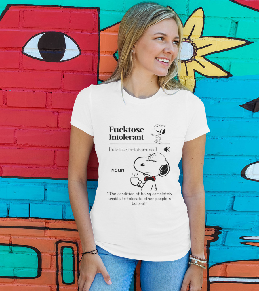 Fucktose Intolerant Definition Angry Snoopy Drinking Coffee Noun Unable To Tolerate Other People's Bullshit T-Shirt