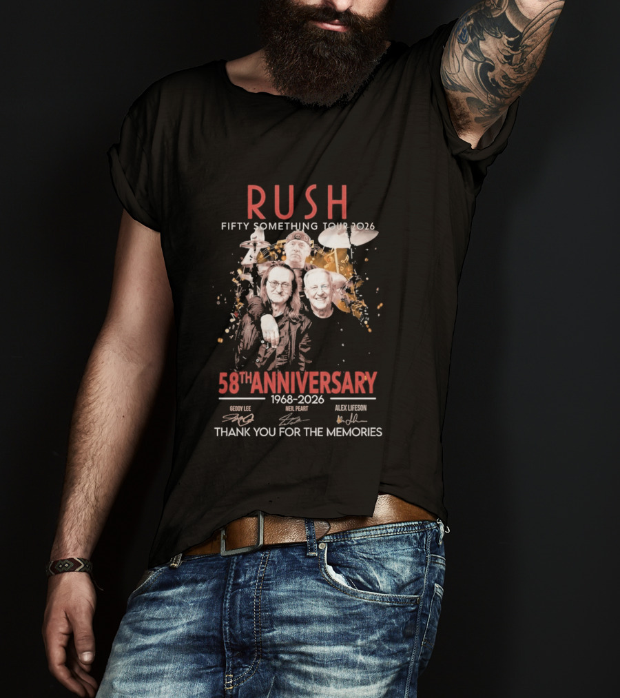 RUSH Fifty Something Tour 2026 58th Anniversary 1968 2026 Thank You For The Memories Geddy Lee Neil Peart Alex Lifeson T-Shirt