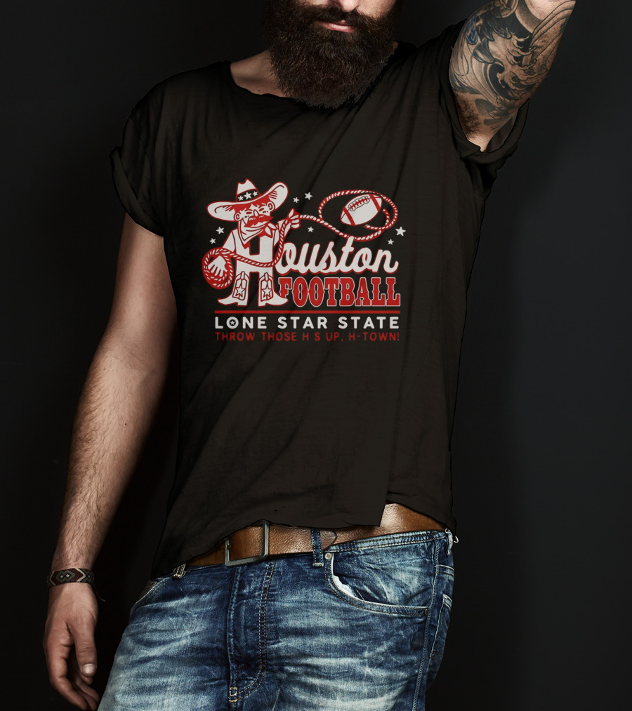 Houston Football Lone Star State Throw Those Hs Up H Town T-Shirt
