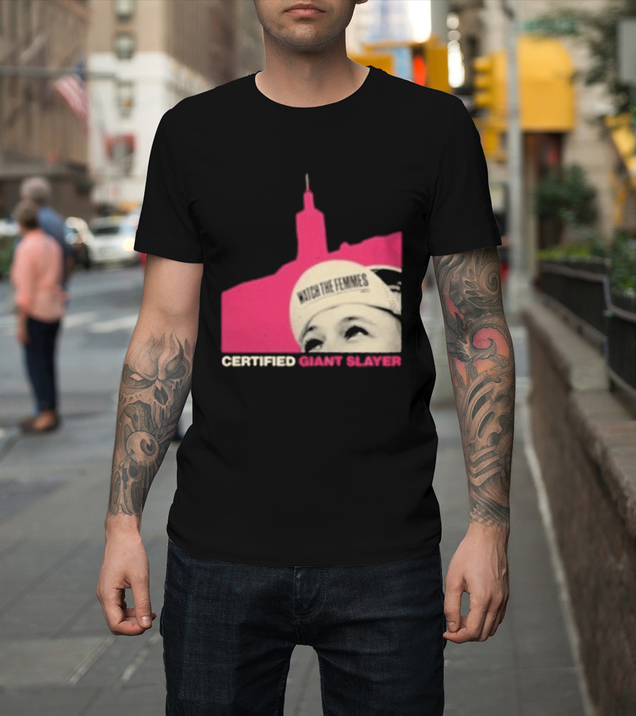 Certified Giant Slayer The Femmes T-Shirt