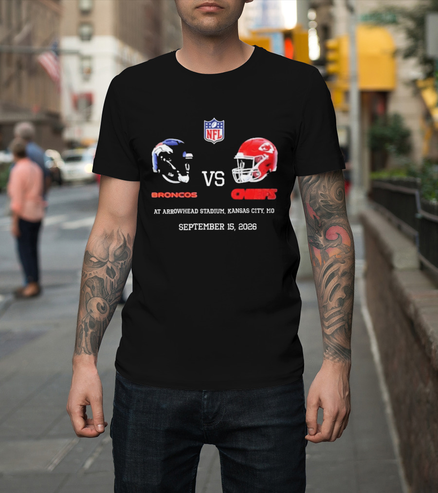 Denver Broncos Vs Kansas City Chiefs NFL Game At Arrowhead Stadium September 15 2026 T-Shirt