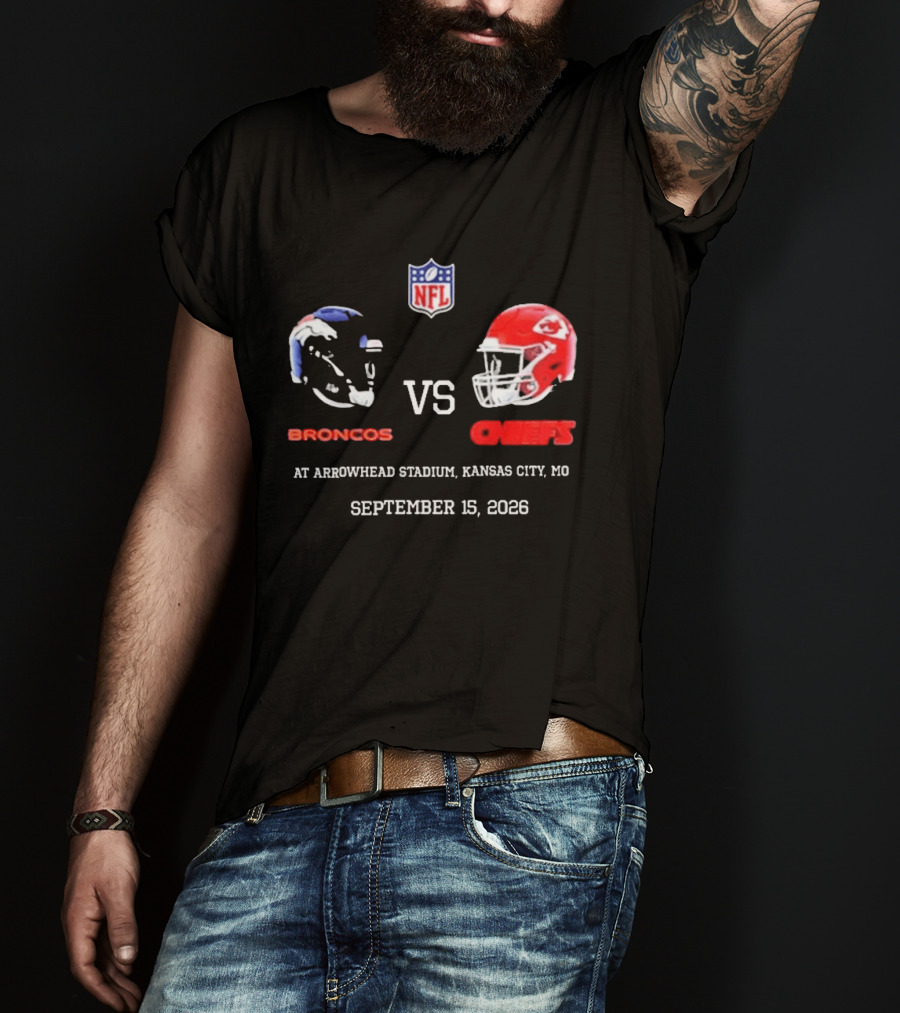 Denver Broncos Vs Kansas City Chiefs NFL Game At Arrowhead Stadium September 15 2026 T-Shirt