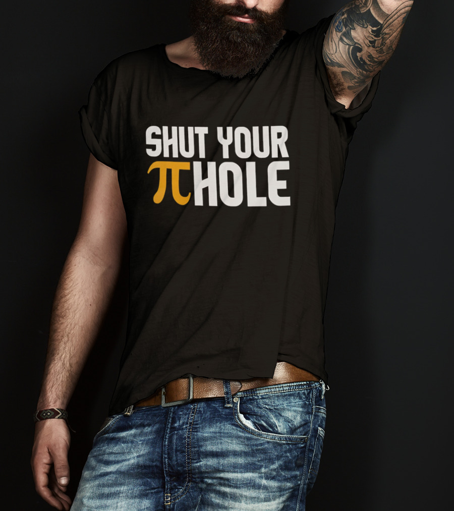 Shut Your Pi Hole Yellow Greek White Block Lettering T-Shirt
