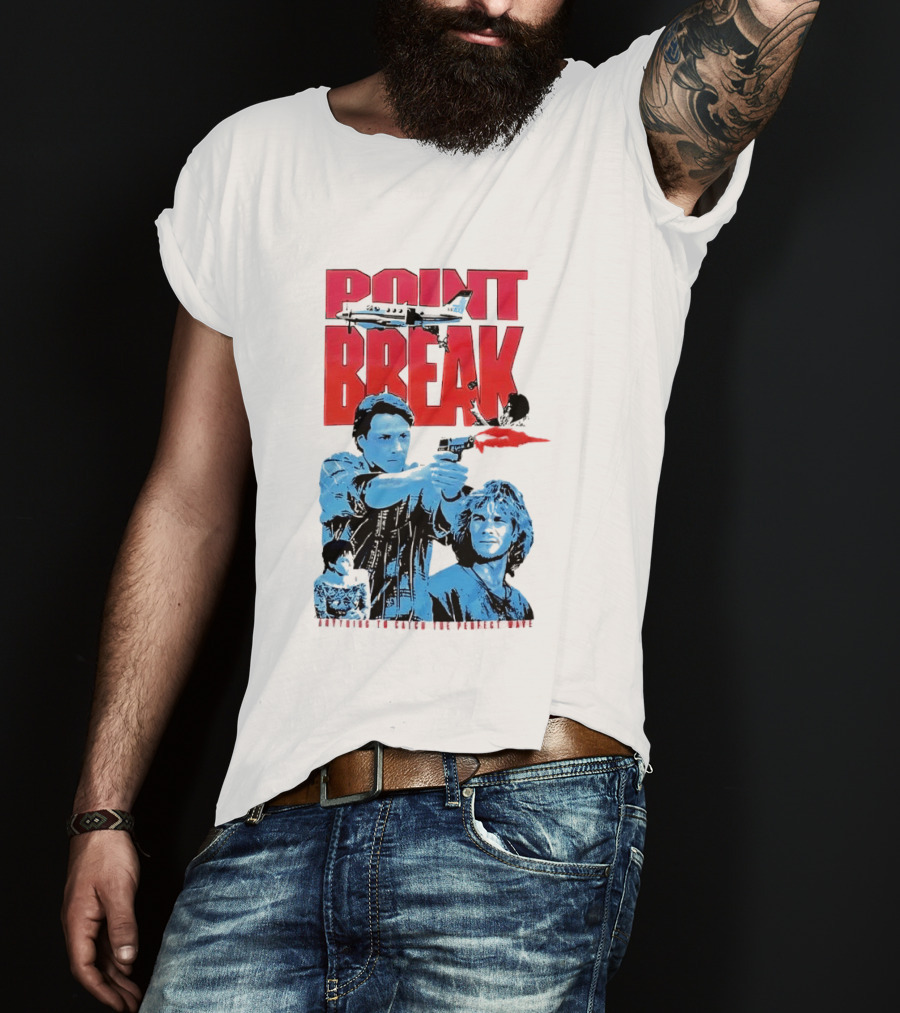 Point Break Movie Characters Anything To Catch The Perfect Wave Gun Airplane T-Shirt