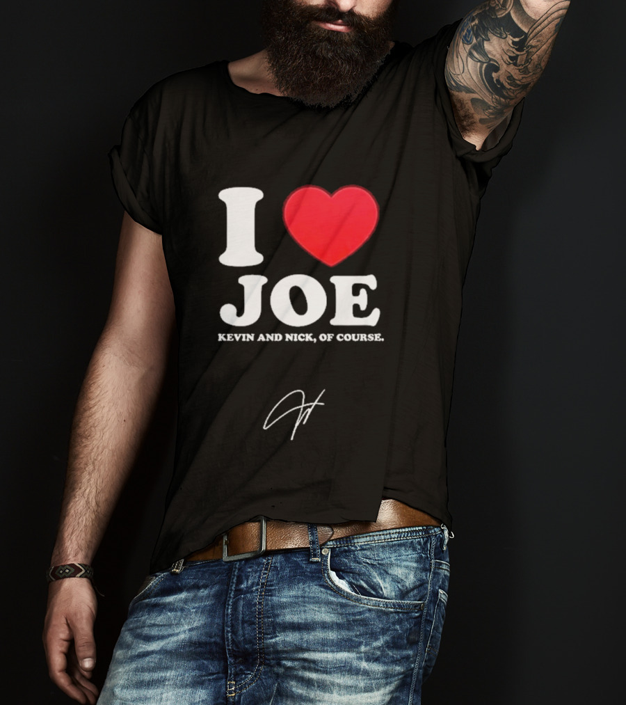 Jonas Brothers The Burning Up Tour 2026 I Love Joe Kevin And Nick Of Course T-Shirt