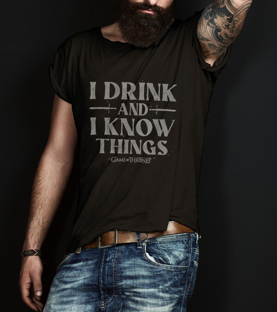 Game Of Thrones I Drink And I Know Things T-Shirt