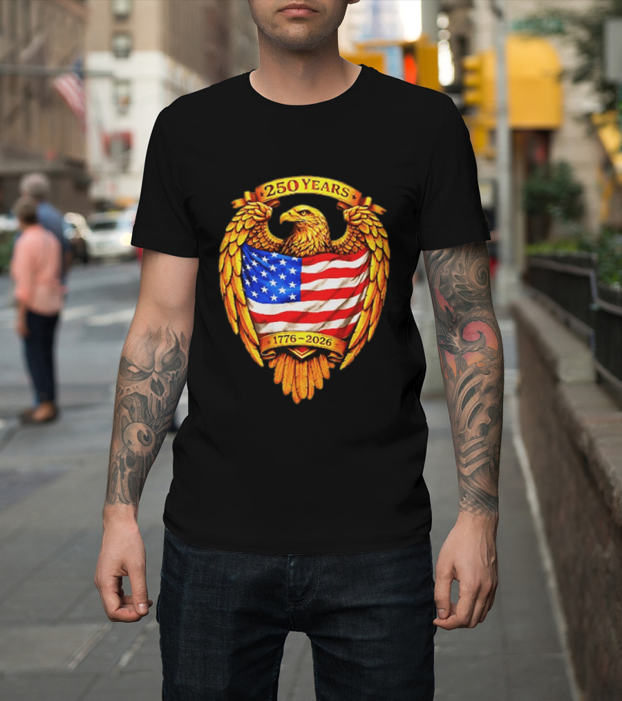 250 Years American Eagle USA Flag 1776 2026 Patriotic T-Shirt