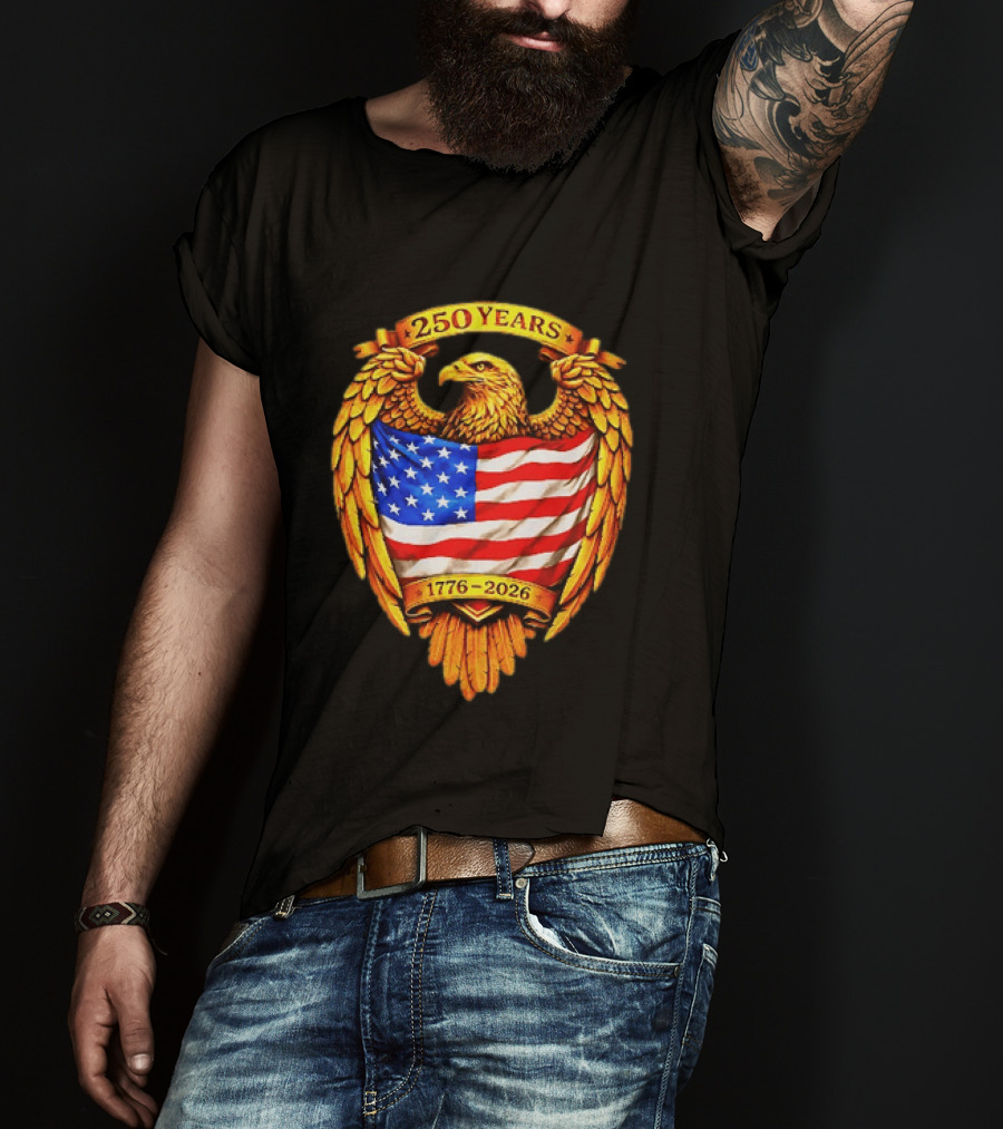 250 Years American Eagle USA Flag 1776 2026 Patriotic T-Shirt