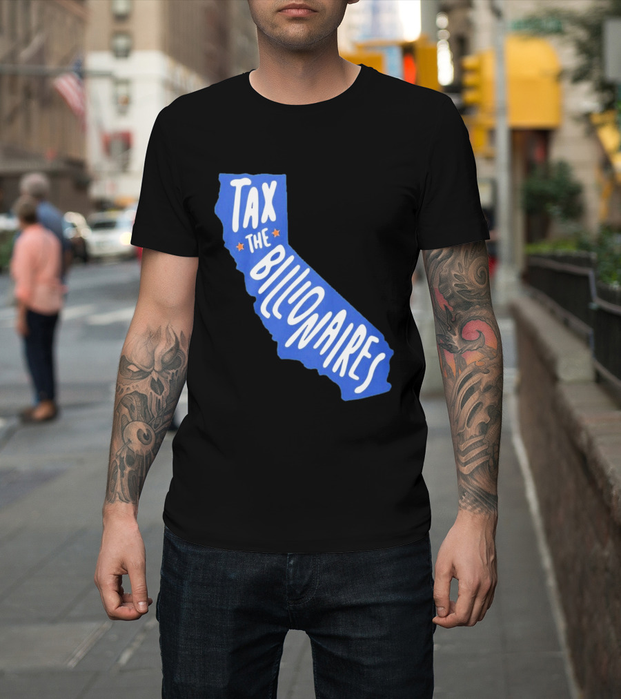 California Tax The Billionaires Political T-Shirt