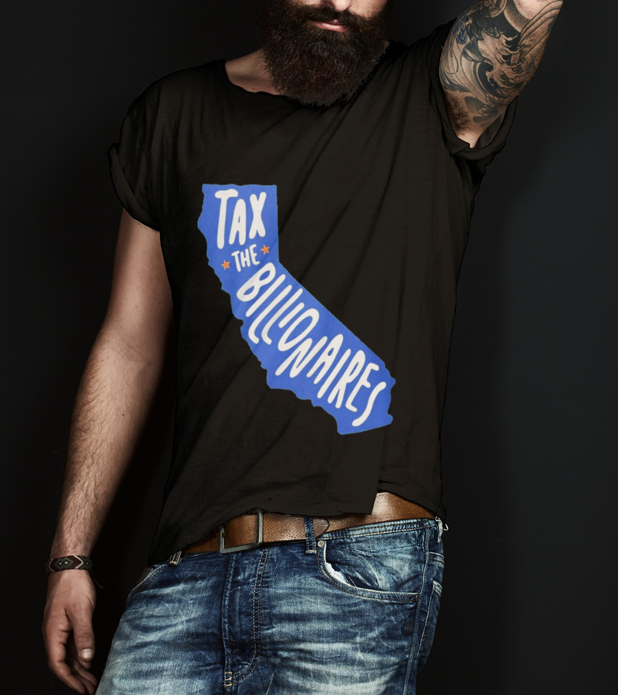 California Tax The Billionaires Political T-Shirt