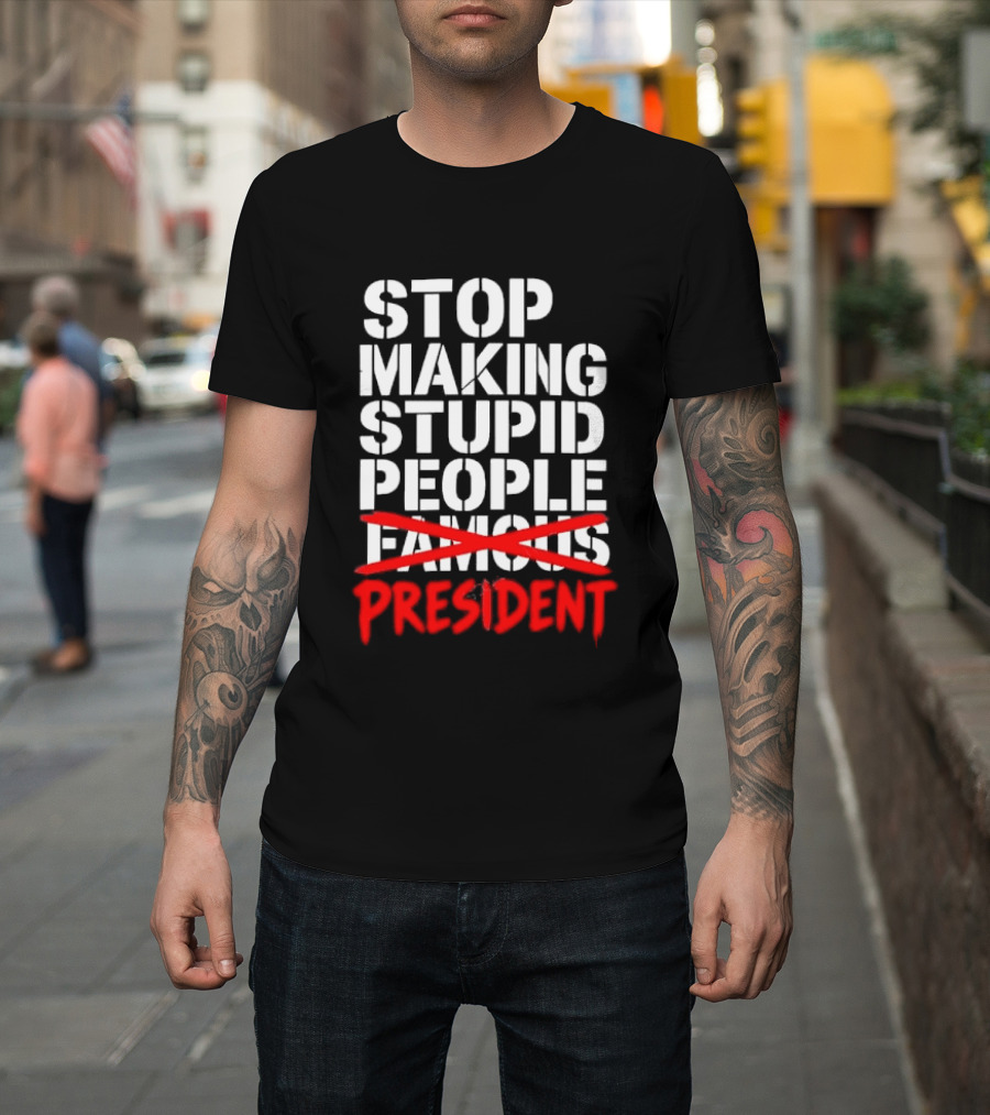Stop Making Stupid People President Red Cross Stenciled Dripping Font T-Shirt