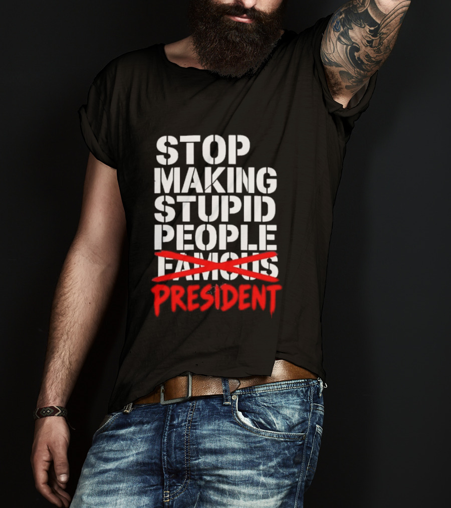 Stop Making Stupid People President Red Cross Stenciled Dripping Font T-Shirt
