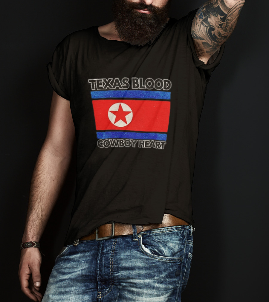 Texas Blood Cowboy Heart North Korean Flag Star T-Shirt