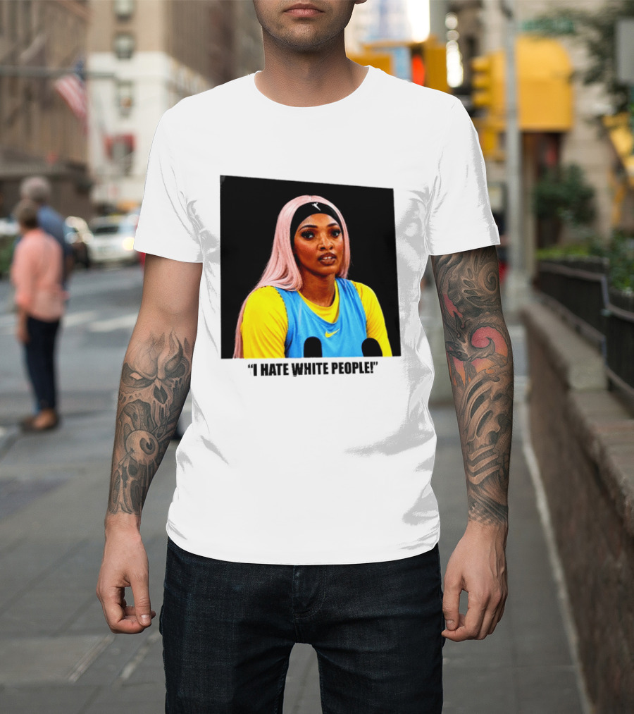Angel Reese Atlanta Dream I Hate White People T-Shirt