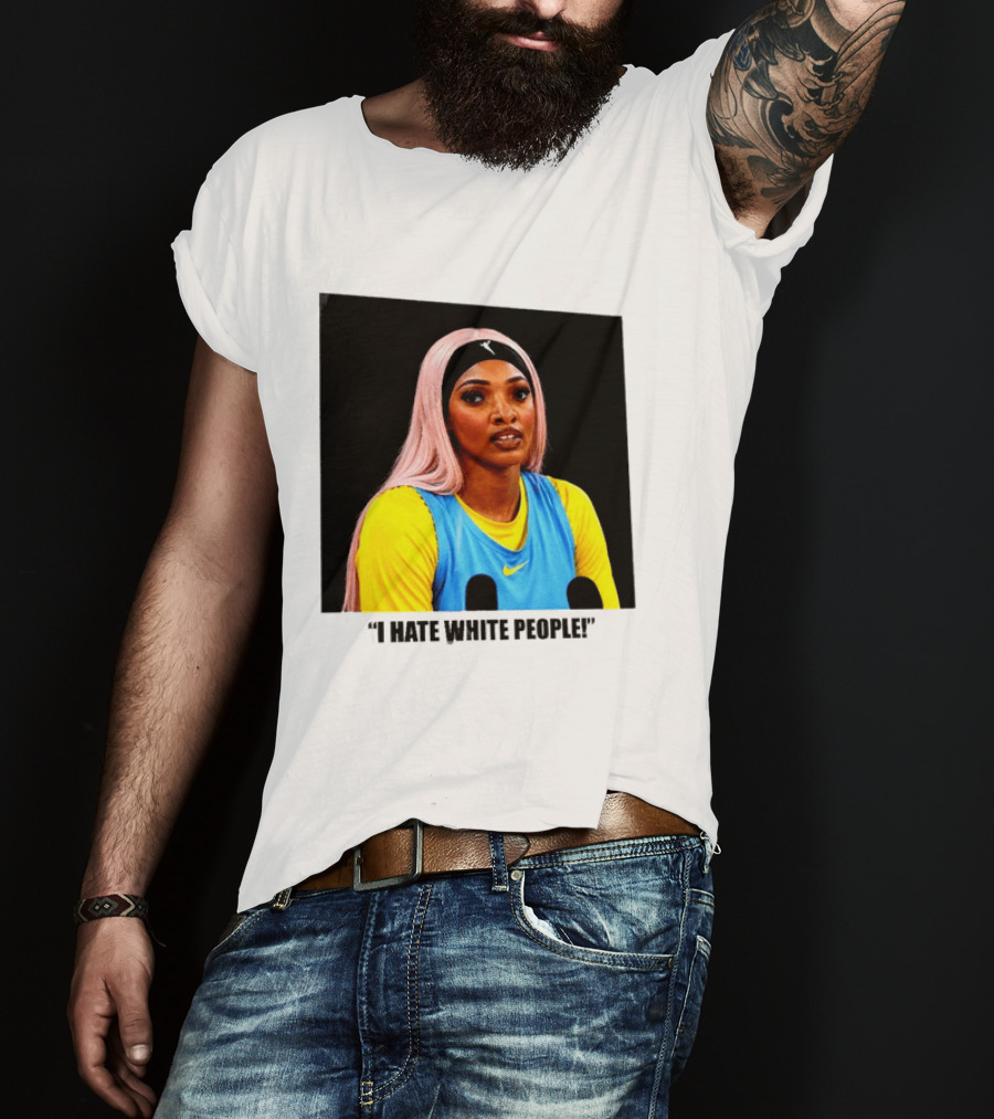 Angel Reese Atlanta Dream I Hate White People T-Shirt